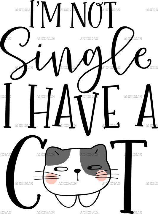 I_m_Not_Single_I_Have_A_Cat.png