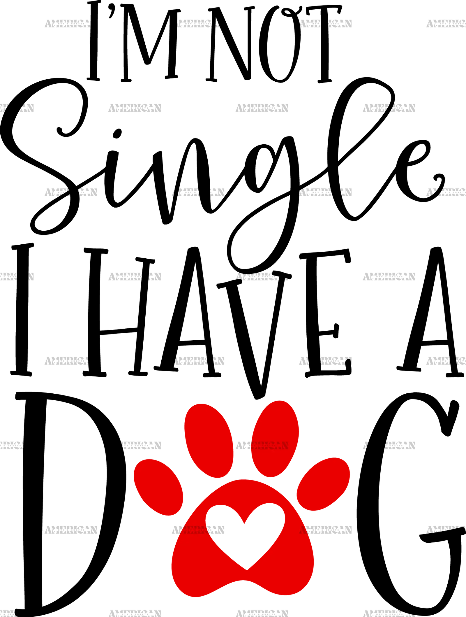 I_m_Not_Single_I_Have_A_Dog.png