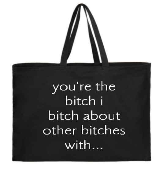 YOU'RE THE BITCH TOTE BAG image 0