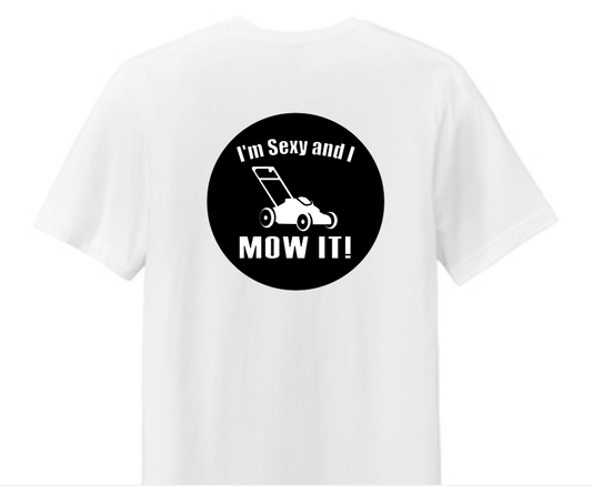 I'm Sexy and I MOW IT! Tee image 0
