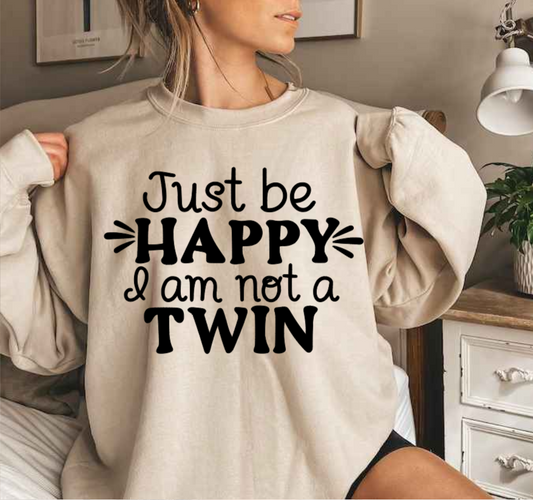 Just be HAPPY I am Not a TWIN image 0