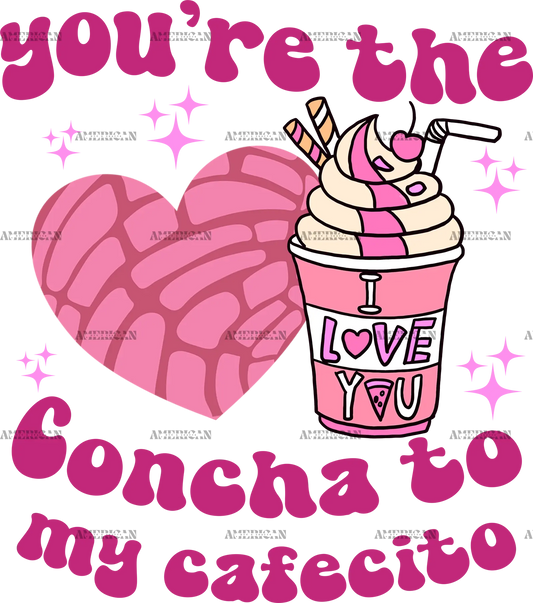 You_re_The_Concha_To_My_Cafecito-5.png