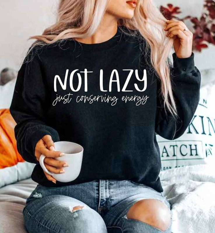Not Lazy Just Conserving Energy image 1