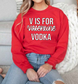V is For Vodka Sweatshirt image 4