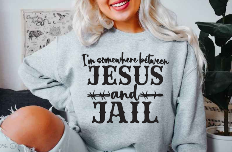 I'm Somewhere Between Jesus and Jail! (T-shirt & Sweatshirt) image 1