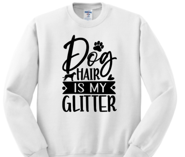 Dog Hair is My Glitter! (T-shirt & Sweatshirt) image 0