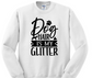 Dog Hair is My Glitter! (T-shirt & Sweatshirt) image 0