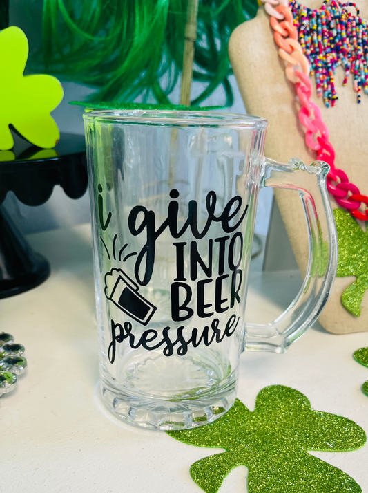 I GIVE INTO BEER PRESSURE Glass image 0