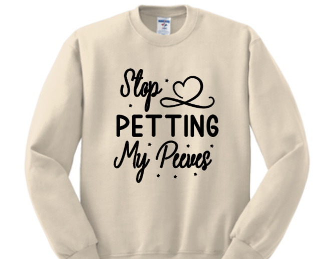 Stop Petting My Peeves (T-shirt & Sweatshirt) image 1